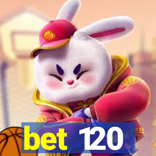 bet 120